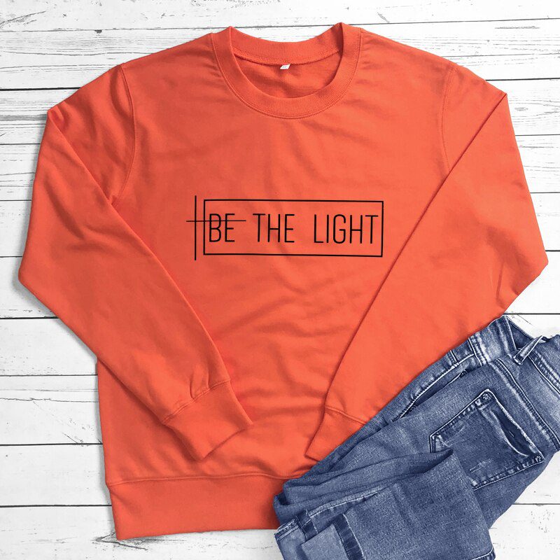 Be The Light 100% Cotton Sweatshirt Casual Inspirational Quote Pullovers Scripture Women Long Sleeve Christian Sweatshirts
